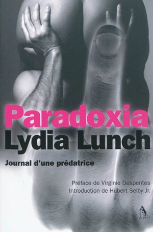 Paradoxia : journal d'une prédatrice - Lydia Lunch