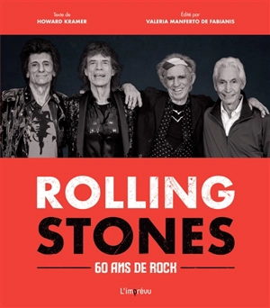 Rolling Stones : 60 ans de rock - Howard Kramer