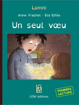 Un seul voeu - Anne Frachet