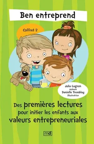 Ben entreprend. Coffret 2 : premières lectures pour initier les enfants aux valeurs entrepreneuriales - Julia Gagnon