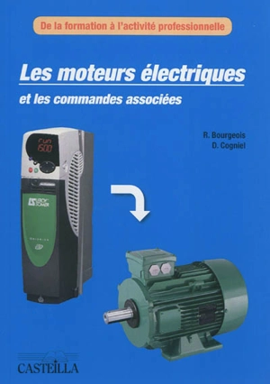 Les moteurs électriques et les commandes associées : de la formation à l'activité professionnelle - René Bourgeois