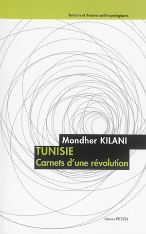 Tunisie : carnets d'une révolution - Mondher Kilani