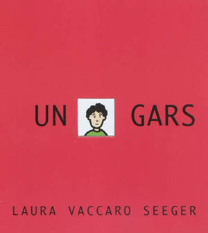 Un gars - Laura Vaccaro Seeger