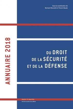 Annuaire du droit de la sécurité et de la défense. Vol. 3. 2018 - Association française de droit de la sécurité et de la défense. Colloque annuel (5 ; 2017 ; Lille)