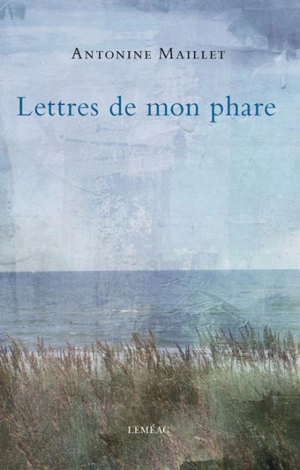 Lettres de mon phare - Antonine Maillet