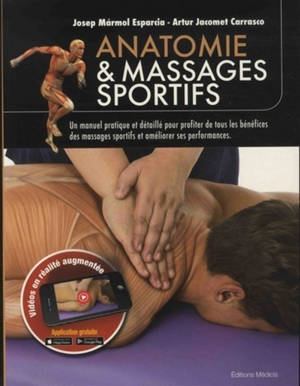Anatomie & massages sportifs : un manuel pratique et détaillé pour profiter de tous les bénéfices des massages sportifs et améliorer ses performances - Josep Marmol Esparcia