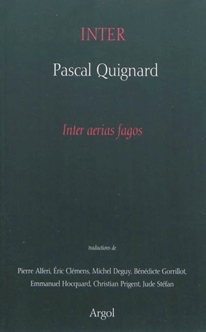 Inter : Inter aerias fagos - Pascal Quignard