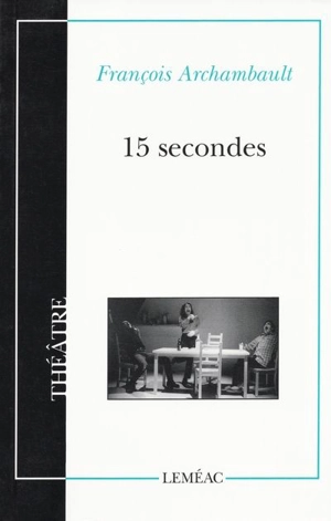 15 secondes - François Archambault