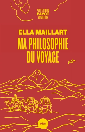 Ma philosophie du voyage - Ella Maillart