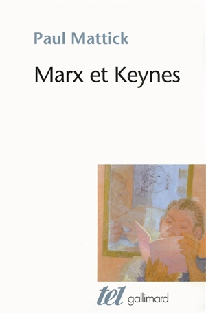 Marx et Keynes : les limites de l'économie mixte - Paul Mattick