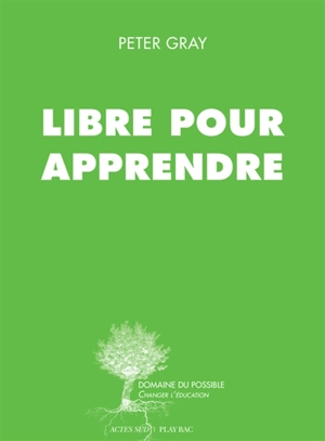 Libre pour apprendre - Peter Gray