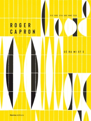 Roger Capron : céramiste - Pierre Staudenmeyer