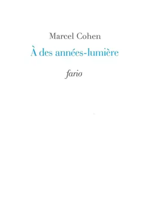 A des années-lumière - Marcel Cohen