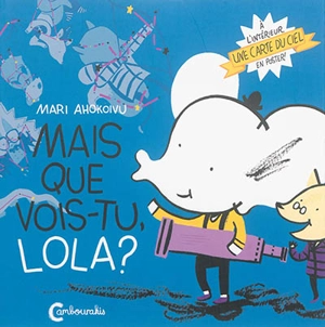 Lola Olifante. Vol. 3. Mais que vois-tu, Lola ? - Mari Ahokoivu