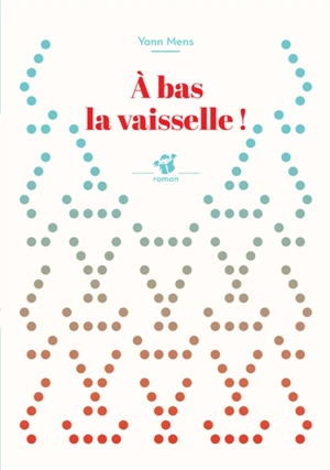 A bas la vaisselle ! - Yann Mens