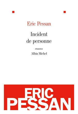 Incident de personne - Eric Pessan
