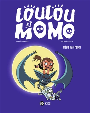 Loulou et Momo. Vol. 1. Même pas peur ! - Hervé Eparvier