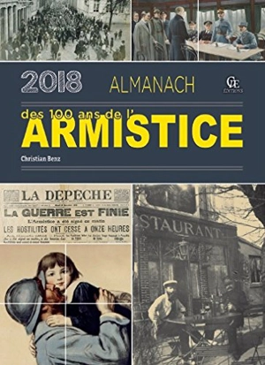 Almanach 2018 des 100 ans de l'armistice : la paix retrouvée - Christian Benz