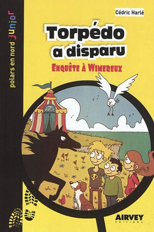 Torpédo a disparu : enquête à Wimereux - Cédric Harlé