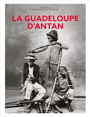 La Guadeloupe d'antan - Gisèle Pineau