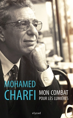 Mon combat pour les lumières - Mohamed Charfi