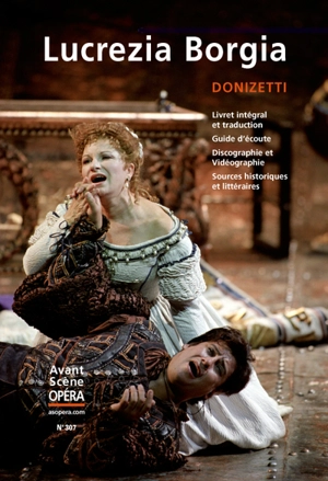 Avant-scène opéra (L'), n° 307. Lucrezia Borgia - Gaetano Donizetti