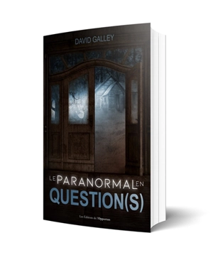 Le paranormal en question(s) - David Galley