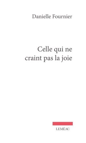 Celle qui ne craint pas la joie - Danielle Fournier