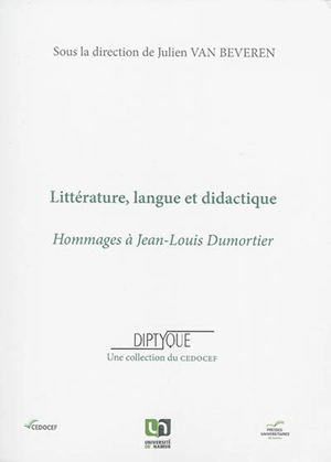 Littérature, langue et didactique : hommages à Jean-Louis Dumortier