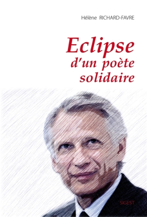 Eclipse d'un poète solidaire - Hélène Richard-Favre