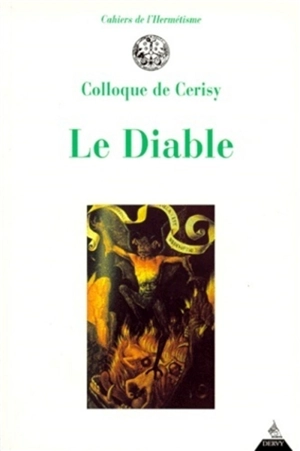 Le diable : vers une métaphysique : colloque de Cerisy - Centre culturel international (Cerisy-la-Salle, Manche). Colloque