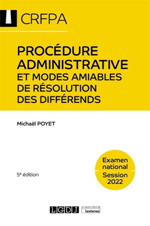 Procédure administrative et modes amiables de résolution des différends : examen national, session 2022 - Michaël Poyet