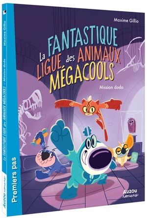 La fantastique ligue des animaux mégacools. Vol. 1. Mission dodo - Maxime Gillio