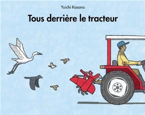 Tous derrière le tracteur - Yuichi Kasano