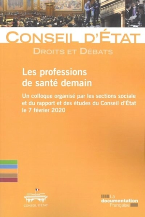 Les professions de santé demain : un colloque organisé par les sections sociale et du rapport et des études du Conseil d'Etat le 7 février 2020