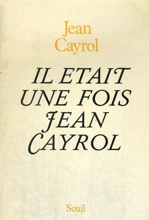 Il était une fois Jean Cayrol - Jean Cayrol