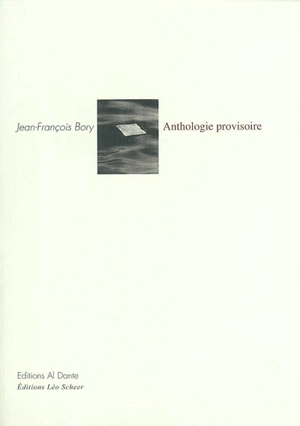 Anthologie provisoire - Jean-François Bory