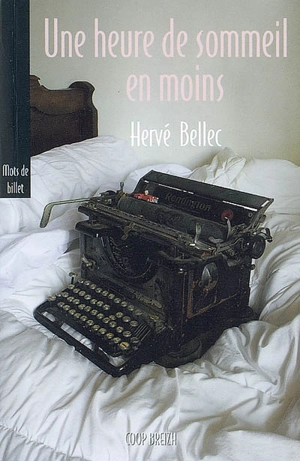 Une heure de sommeil en moins : mots de billet - Hervé Bellec