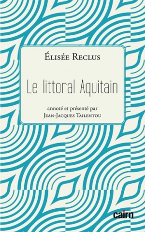 Le littoral aquitain - Elisée Reclus