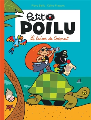 Petit Poilu. Vol. 9. Le trésor de Coconut - Céline Fraipont