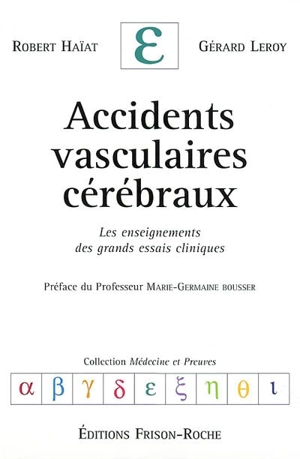 Accidents vasculaires cérébraux : les enseignements des grands essais cliniques - Robert Haïat