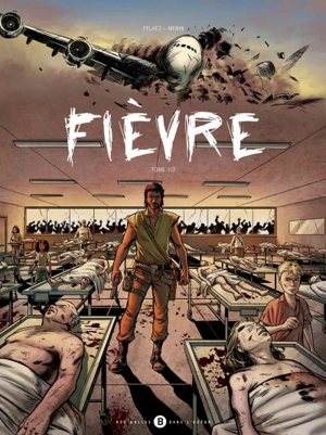 Fièvre. Vol. 1 - Philippe Pelaez