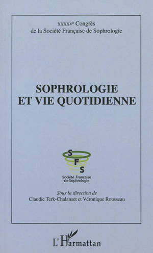 Sophrologie et vie quotidienne - Société française de sophrologie. Congrès (45 ; 2012)