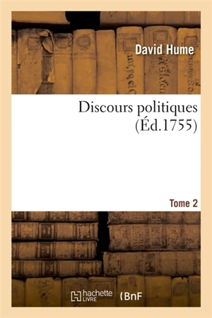 Discours politiques. Tome 2 - David Hume