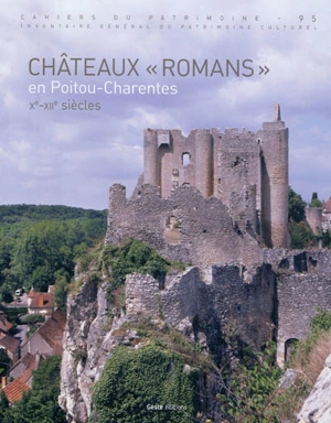 Châteaux romans en Poitou-Charentes, Xe-XIIe siècles - Poitou-Charentes. Service régional de l'Inventaire général du patrimoine culturel