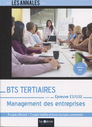 BTS tertiaires management des entreprises : épreuve E3-U32 : 8 sujets officiels + 2 sujets inédits et leurs corrigés commentés - Stéphane Jacquet