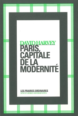 Paris, capitale de la modernité - David Harvey
