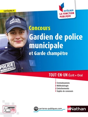 Concours gardien de police municipale et garde champêtre, catégorie C : tout-en-un écrit + oral - Danièle Bon