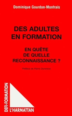 Des adultes en formation : en quête de quelle reconnaissance ? - Dominique Gourdon-Monfrais