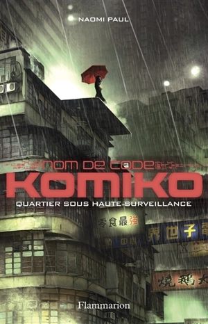 Nom de code : Komiko. Vol. 3. Quartier sous haute surveillance - Naomi Paul